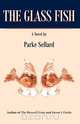 The Glass Fish, Parke Sellard 
