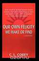 Our Own Felicity, C. L. Corey 