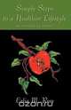 Simple Steps to a Healthier Lifestyle, as Revealed by Science, Celia M. Ross 