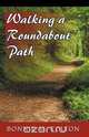 Walking a Roundabout Path, Bonnie M. Colton 