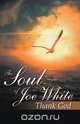 The Soul of Joe White, Joe White 