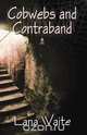 Cobwebs and Contraband, Lana Waite 