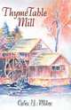 Thymetable Mill, Celia H. Miles 
