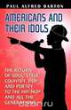 Americans and Their Idols, Paul Barton 