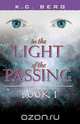 In The Light of the Passing, K C Berg 