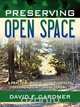 Preserving Open Space, David F. Gardner 