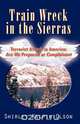 Train Wreck in the Sierras, Shirley Kalpin-Olson 