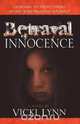 Betrayal of Innocence, Vicki Lynn 