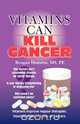 Vitamins Can Kill Cancer, Reagan Houston 