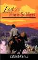 Last of the Horse Soldiers, Uriah Orr 