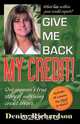 Give Me Back My Credit!, Denise Richardson 