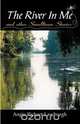 The River in Me and Other Smalltown Stories, Angie Richart-Lawburgh 