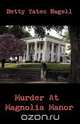 Murder at Magnolia Manor, Betty Yates Nagell 
