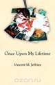 Once Upon My Lifetime, Vincent M. Jeffries 