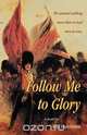 Follow Me To Glory, Will Hutchison 