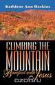 Climbing the Mountain Barefoot With Jesus, Kathlene A Haskins 