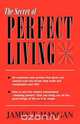 The Secret of Perfect Living, James T. Mangan 