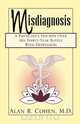 Misdiagnosis, Alan R. Cohen 