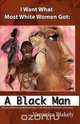 I Want What Most White Women Got, Veronica Blakely 