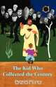 The Kid Who Collected the Century, Donald Wilcox 