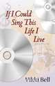 If I Could Sing This Life I Live, Vikki Bell 