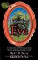 Descendents of Eve (a Collection of Poetry and More Before and After the New Birth), C. D. Berry 