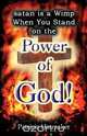 Satan Is a Wimp When You Stand on the Power of God, Patricia Hatmaker 