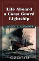 Life Aboard a Coast Guard Lightship, George E. Rongner 