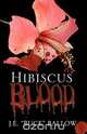 Hibiscus Blood, J. E. Buck Ballow 