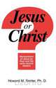 Jesus or Christ?, Howard M. Snider 