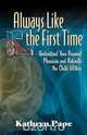 Always Like the First Time, Kathryn Pape 