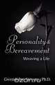 Personality & Bereavement, Ph. D. Gwendolyn Stevens 