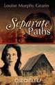 Separate Paths, Louise Murphy Gearin 