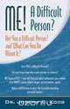 Me! a Difficult Person? Are You a Difficult Person and What Can You about It?, Joseph Koob 