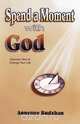 Spend a Moment with God, Annettee Budzban 