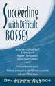 Succeeding with Difficult Bosses, Joseph Koob 