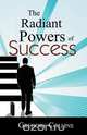 The Radiant Powers of Success, Gregory Collins 