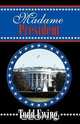Madame President, Todd J. Ewing 