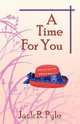 A Time for You, Jack R. Pyle 