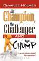 The Champion, the Challenger, and the Chump, Charles Holmes 