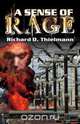 A Sense of Rage, Richard D Thielmann 