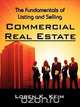 The Fundamentals of Listing and Selling Commercial Real Estate, Loren K. Keim 