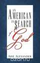 An American in Search of God, Abie Alexander 