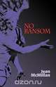No Ransom, Jean McMillan 