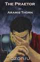 The Praetor, Aramis Thorn 