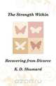 The Strength Within, K. D. Shumard 
