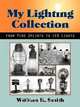 My Lighting Collection, From Pine Spints to LED Lights, William R Smith 