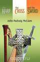 The Harp, The Cross, and The Sword, John Padraig McLiam 