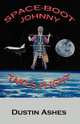 Space-Boot Johnny Takes Flight, Dustin Ashes 