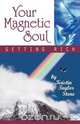 Your Magnetic Soul, Kristin Taylor Stone 